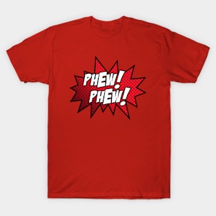 Phew Phew T-Shirt